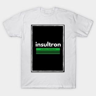 Offensive Funny insultron Official Merch T-Shirt